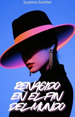 Cover Renacido En El Fin Del Mundo (eBook, ePUB)