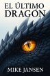 El Último Dragón (eBook, ePUB) - Bild 1