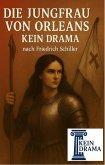 Die Jungfrau von Orleans - Kein Drama nach Friedrich Schiller (eBook, ePUB)