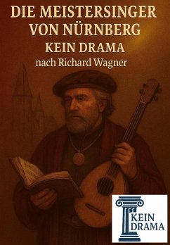 Cover Die Meistersinger von Nürnberg - Kein Drama nach Richard Wagner (eBook, ePUB)