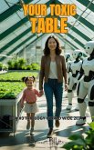 Your Toxic Table (Triologin om 2034) (eBook, ePUB) Your Toxic Table (Triologin om 2034) (eBook, ePUB)