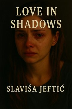Love in the Shadows (eBook, ePUB) - Jeftic, Slavisa