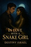In Love With a Snake Girl (eBook, ePUB) In Love With a Snake Girl (eBook, ePUB)