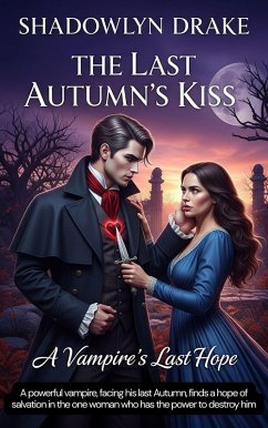 Cover The Last Autumn's Kiss: A Vampire's Last Hope (eBook, ePUB)