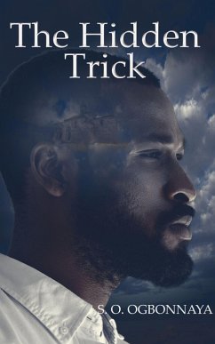 The Hidden Trick (eBook, ePUB) - Publishing, Phoenix Voices; Ogbonnaya, S. O.