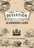 Deviation - Wandering gods (D Notice, #0) (eBook, ePUB) Deviation - Wandering gods (D Notice, #0) (eBook, ePUB)