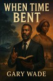 When Time Bent (eBook, ePUB) When Time Bent (eBook, ePUB)
