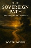 The Sovereign Path: Living Free Beyond the System (eBook, ePUB)