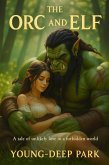 The Orc And The Elf (eBook, ePUB) The Orc And The Elf (eBook, ePUB)