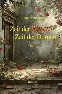 Zeit der Rosen - Zeit der Dornen