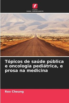 Cover Tópicos de saúde pública e oncologia pediátrica, e prosa na medicina