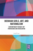 Bosnian Girls, Art, and Nationalism (eBook, ePUB)