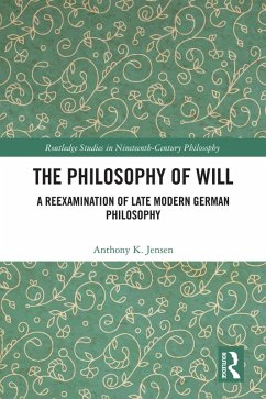 The Philosophy of Will (eBook, PDF) - Jensen, Anthony K. The Philosophy of Will (eBook, PDF) - Jensen, Anthony K.