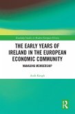 The Early Years of Ireland in the European Economic Community (eBook, ePUB)
