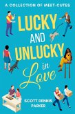 Lucky and Unlucky in Love (eBook, ePUB) Lucky and Unlucky in Love (eBook, ePUB)