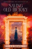 Saving Old Hickory (Tempus Viatores: The Acolytes of Clio, #4) (eBook, ePUB)