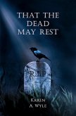 That the Dead May Rest (eBook, ePUB) That the Dead May Rest (eBook, ePUB)