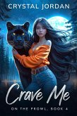 Crave Me (On the Prowl, #4) (eBook, ePUB) Crave Me (On the Prowl, #4) (eBook, ePUB)