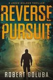 Reverse Pursuit (Jason Mulder Action Thrillers, #2) (eBook, ePUB) Reverse Pursuit (Jason Mulder Action Thrillers, #2) (eBook, ePUB)