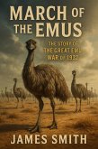 March of the Emus: The Story of The Great Emu War of 1932 (eBook, ePUB)