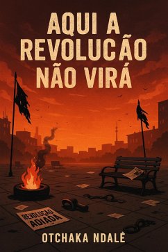 Cover Aqui a revolução não virá (eBook, ePUB)