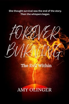 FOREVER BURNING The Evil Within (eBook, ePUB) - Olinger, Amy