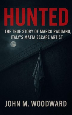 Cover The Mafia's Most Daring Escape - The Untold Story of Marco Raduano (eBook, ePUB)