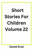 Short Stories For Children Volume 22 (eBook, ePUB) Short Stories For Children Volume 22 (eBook, ePUB)