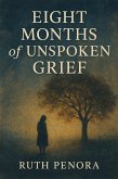 Eight Months of Unspoken Grief (eBook, ePUB)