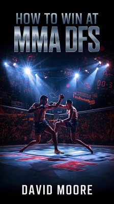 How to Win at MMA DFS (eBook, ePUB) - Moore, David