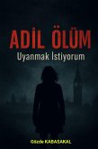 ADIL ÖLÜM - Uyanmak Istiyorum (eBook, ePUB) ADIL ÖLÜM - Uyanmak Istiyorum (eBook, ePUB)