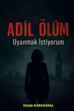Cover ADIL ÖLÜM - Uyanmak Istiyorum (eBook, ePUB)
