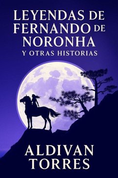 Leyendas de Fernando de Noronha y Otras Historias (eBook, ePUB) - Torres, Aldivan