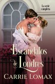 Escándalos de Londres: La serie completa (eBook, ePUB) Escándalos de Londres: La serie completa (eBook, ePUB)