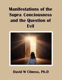 Manifestations of the Supra Consciousness and The Question of Evil (eBook, ePUB)