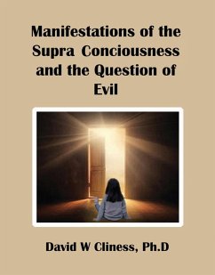 Manifestations of the Supra Consciousness and The Question of Evil (eBook, ePUB) Cover Manifestations of the Supra Consciousness and The Question of Evil (eBook, ePUB)