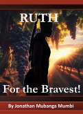 Ruth for the Bravest! (eBook, ePUB) Ruth for the Bravest! (eBook, ePUB)
