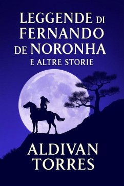 Leggende di Fernando de Noronha e Altre Storie (eBook, ePUB) - Torres, Aldivan