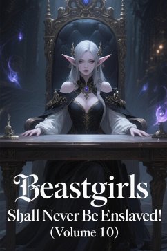 Cover Beastgirls Shall Never Be Enslaved! (Volume 10) (eBook, ePUB)