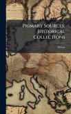 Primary Sources, Historical Collections