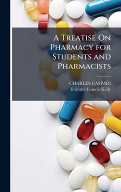 A Treatise On Pharmacy for Students and Pharmacists Cover A Treatise On Pharmacy for Students and Pharmacists