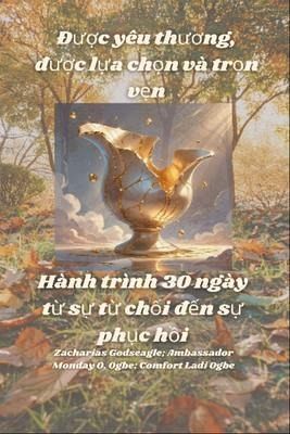 Ðu¿c yêu thuong, du¿c l¿a ch¿n và tr¿n v¿n - Hành trình 30 ngày t¿ s¿ t¿ ch¿i d¿n s¿ ph¿c h¿i (eBook, ePUB) Ðu¿c yêu thuong, du¿c l¿a ch¿n và tr¿n v¿n - Hành trình 30 ngày t¿ s¿ t¿ ch¿i d¿n s¿ ph¿c h¿i (eBook, ePUB)