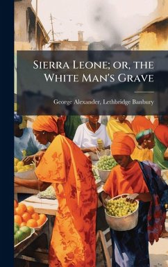 Cover Sierra Leone; or, the White Man's Grave