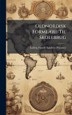 Oldnordisk FormlÃ]re Til Skolebrug