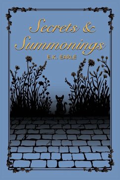 Secrets and Summonings - Earle, E K