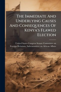 Cover The Immediate And Underlying Causes And Consequences Of Kenya's Flawed Election