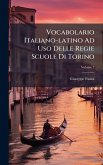 Vocabolario Italiano-latino Ad Uso Delle Regie Scuole Di Torino Vocabolario Italiano-latino Ad Uso Delle Regie Scuole Di Torino
