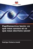 Papillomavirus bovin: ce que nous savons et ce que nous devrions savoir