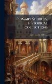Primary Sources, Historical Collections Primary Sources, Historical Collections