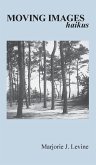 MOVING IMAGES haikus MOVING IMAGES haikus